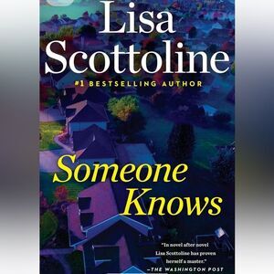 “Someone Knows" a novel by Lisa Scottoline